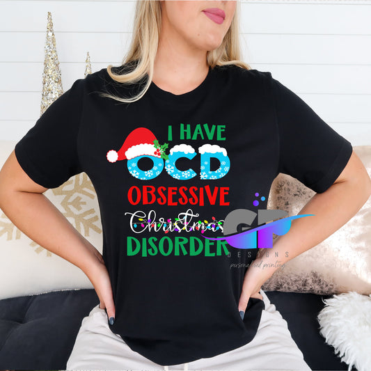 I have OCD Obsessive Christmas Disorder Tee